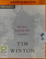 The Boy Behind the Curtain written by Tim Winton performed by Tim Winton on MP3 CD (Unabridged)